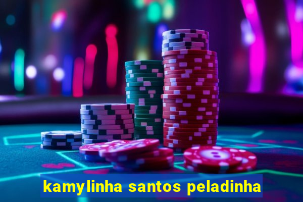kamylinha santos peladinha